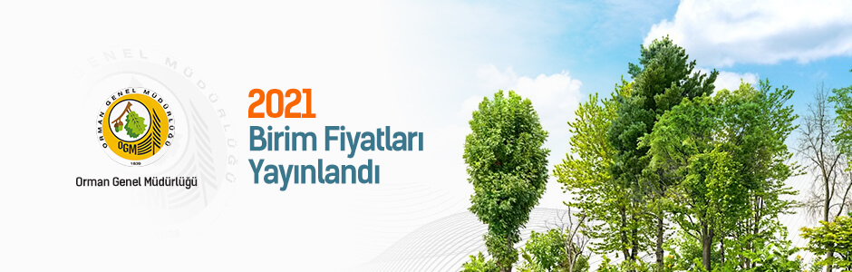 Orman Genel Müdürlüğü 2021 Birim Fiyatları Yayınlandı