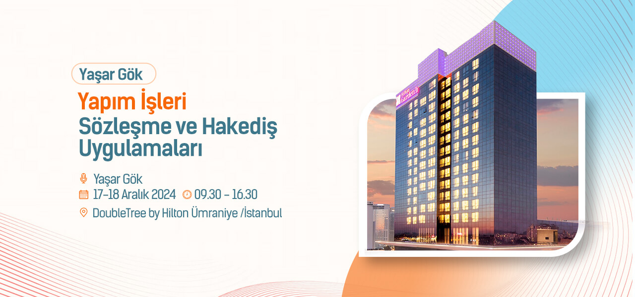 Yaşar Gök - Yapım İşleri Sözleşme ve Hakediş Uygulamaları Semineri